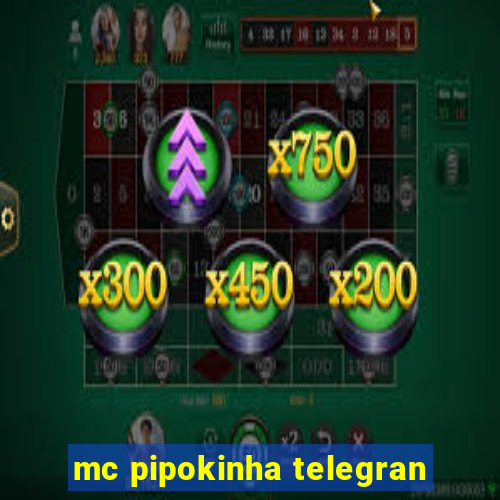 mc pipokinha telegran